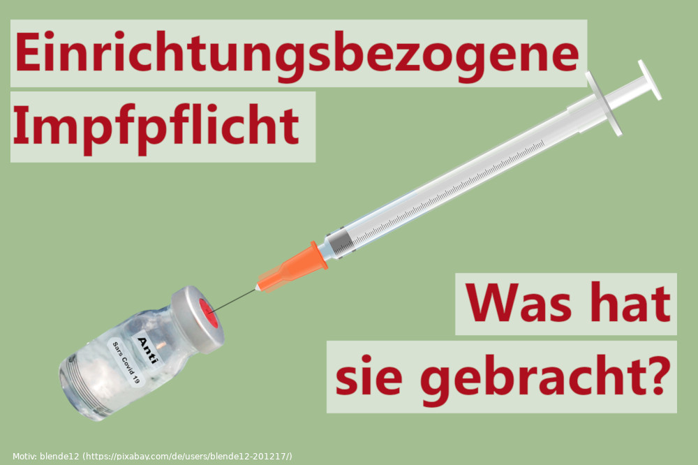 Read more about the article Einrichtungsbezogene Impfpflicht – Was hat sie gebracht?