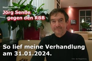 Mehr über den Artikel erfahren Verhandlung meiner Klage gegen den RBB am Verwaltungsgericht Potsdam am 31.01.2024