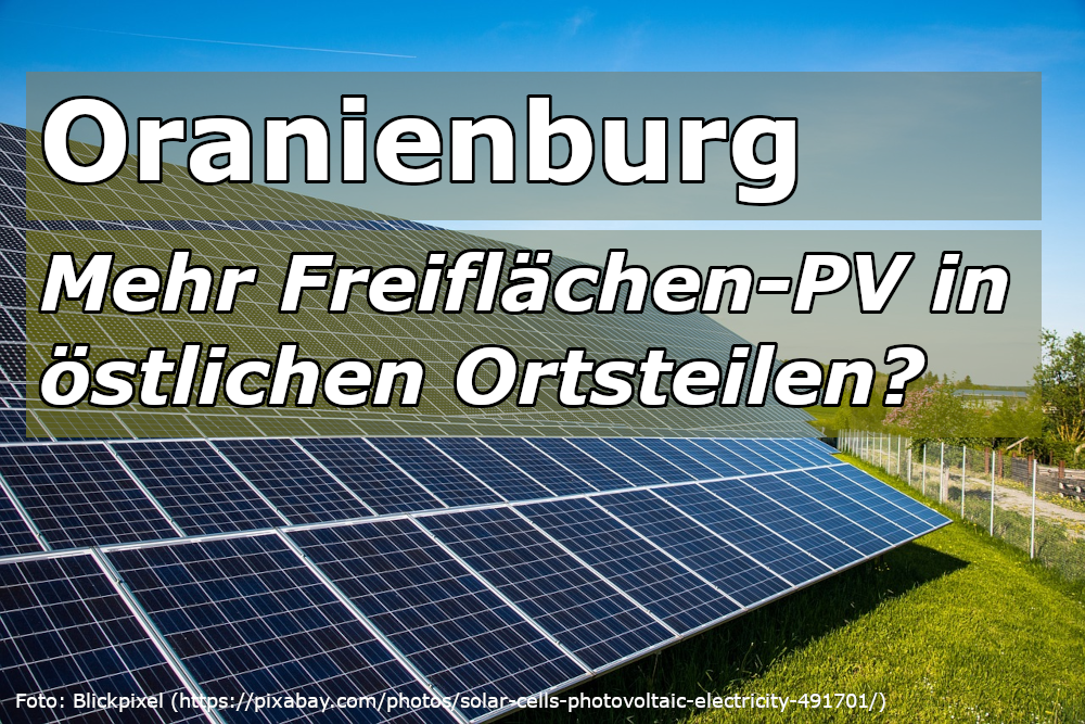 Mehr über den Artikel erfahren Oranienburg: SVV-Mehrheit für weiteren Ausbau der Freiflächen-Photovoltaik in östlichen Stadtgebieten