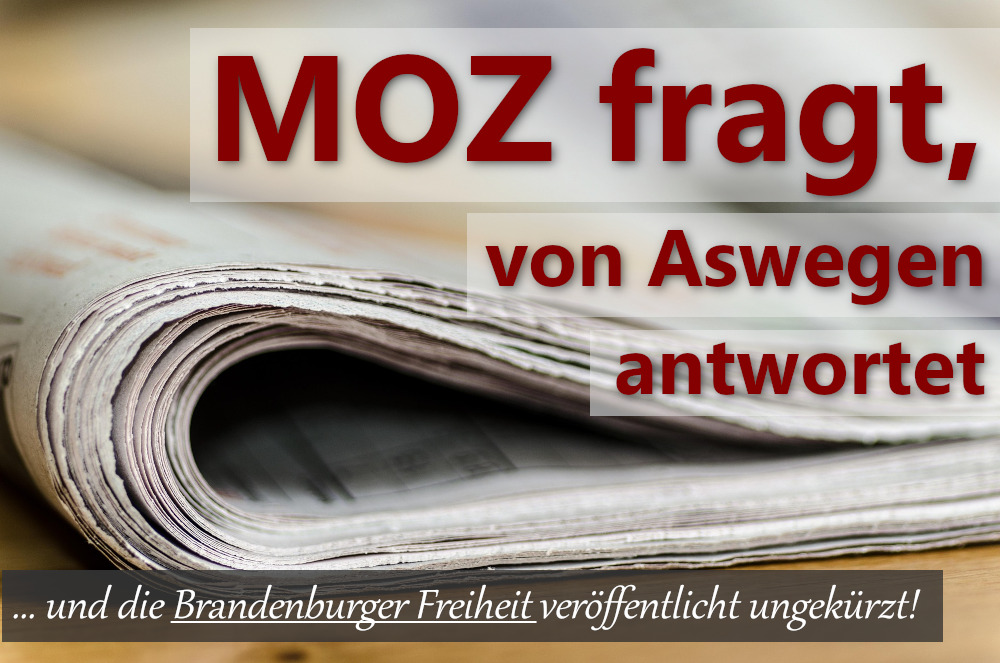 Mehr über den Artikel erfahren MOZ fragt, von Aswegen antwortet